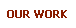 ourwork